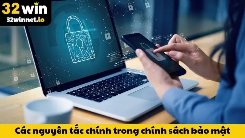 Các nguyên tắc chính trong chính sách bảo mật
