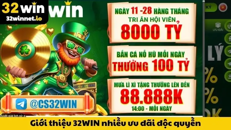Giới thiệu 32WIN nhiều ưu đãi độc quyền