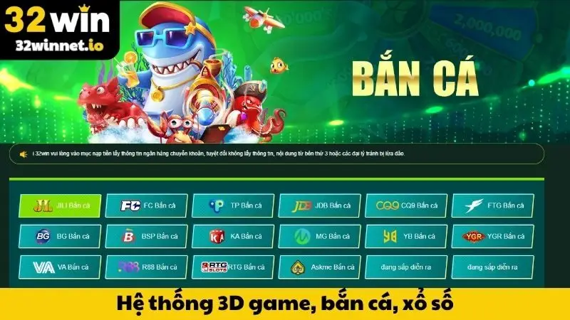 Hệ thống 3D game bắn cá, xổ số và các trò chơi giải trí khác