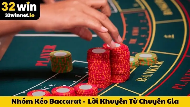 Nhóm Kéo Baccarat - Thực Hư Và Lời Khuyên Từ Chuyên Gia